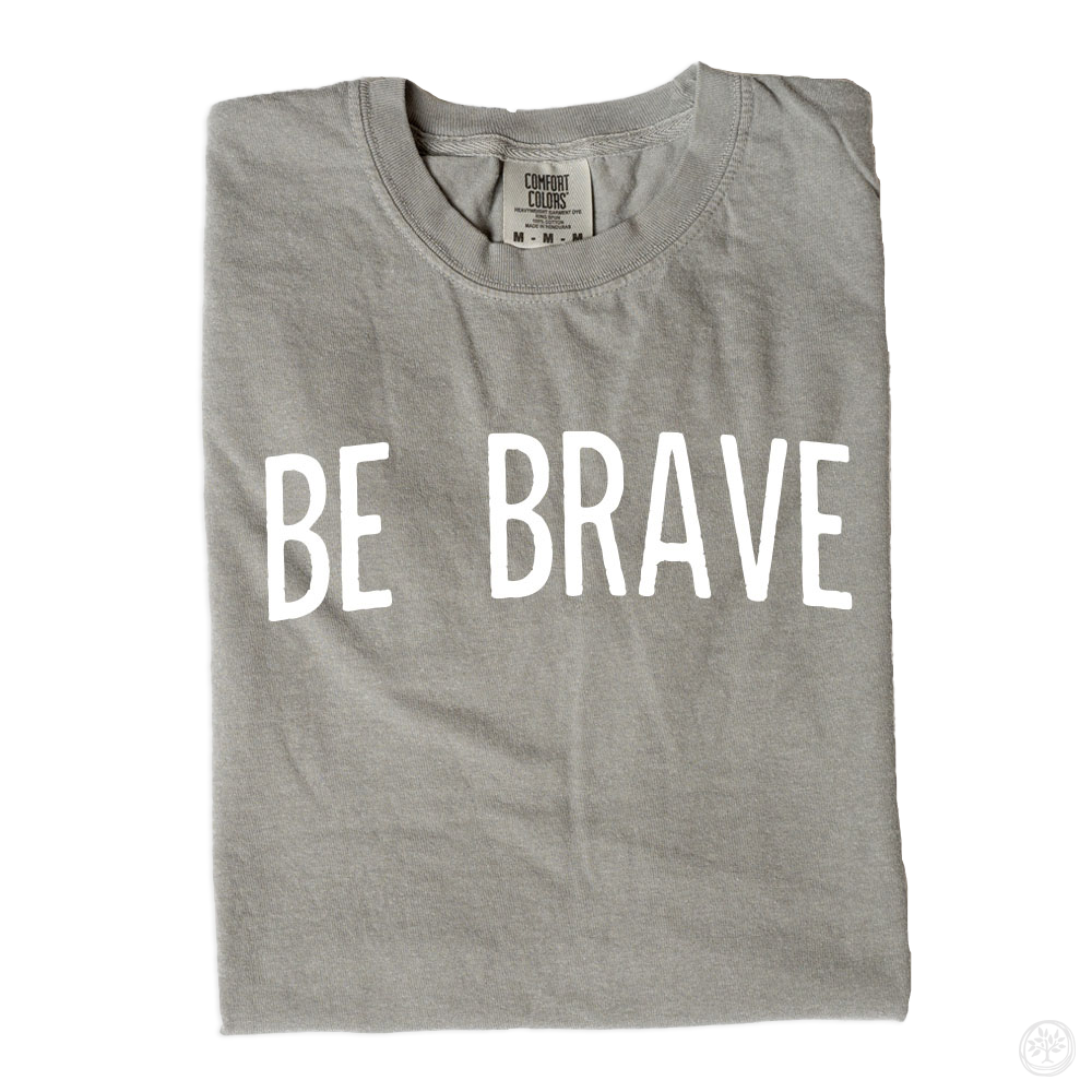 Be Brave